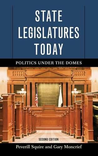 Cover image for State Legislatures Today: Politics under the Domes