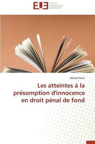 Cover image for Les Atteintes   La Pr somption d'Innocence En Droit P nal de Fond