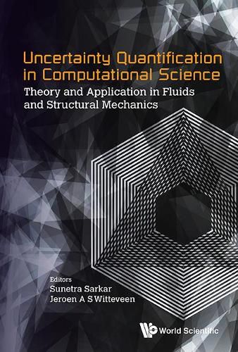Cover image for Uncertainty Quantification In Computational Science: Theory And Application In Fluids And Structural Mechanics