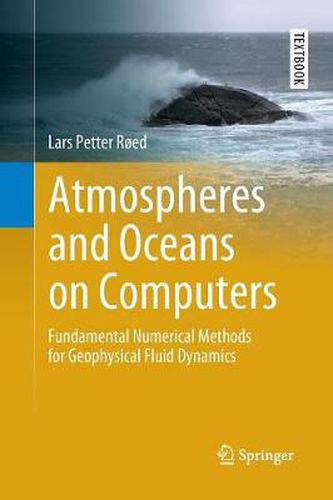 Cover image for Atmospheres and Oceans on Computers: Fundamental Numerical Methods for Geophysical Fluid Dynamics