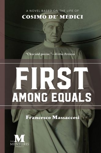 Cover image for First Among Equals: A Novel Based on the Life of Cosimo de' Medici