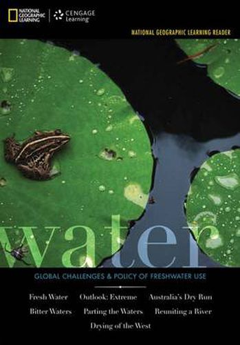 National Geographic Learning Reader Series: Water : Challenges & Policy  of Freshwater Use