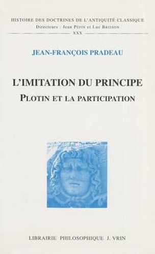 Cover image for L'Imitation Du Principe: Plotin Et La Participation