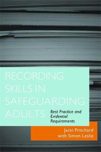 Cover image for Recording Skills in Safeguarding Adults: Best Practice and Evidential Requirements