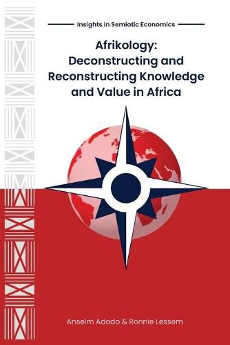 Cover image for Afrikology: Deconstructing and Reconstructing Knowledge and Value in Africa