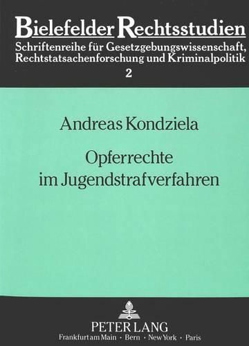 Cover image for Opferrechte Im Jugendstrafverfahren: Legitimation Und Grenzen Aus Theoretischer Und Empirischer Sicht