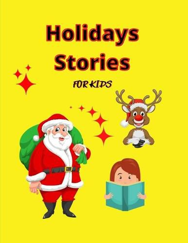 Cover image for Holiday Stories for KIDS: Awesome Storybook for Kids Special Christmas Book to read with amazing pictures, holiday edition stories and fairy-tales for kids creativity and imagination