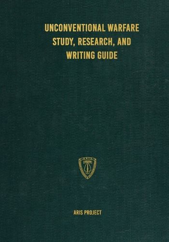 Unconventional Warfare Study, Research and Writing Guide