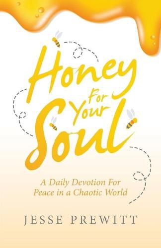 Cover image for Honey for Your Soul: A Daily Devotion for Peace in a Chaotic World