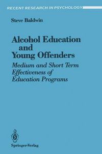 Cover image for Alcohol Education and Young Offenders: Medium and Short Term Effectiveness of Education Programs