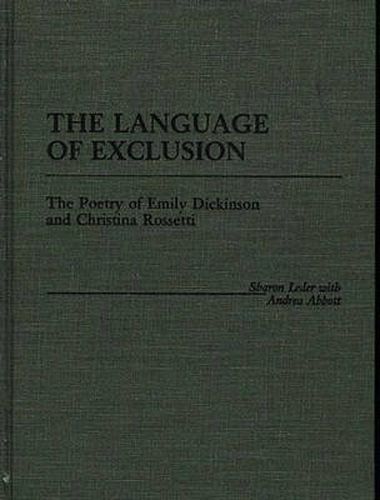 The Language of Exclusion: The Poetry of Emily Dickinson and Christina Rossetti