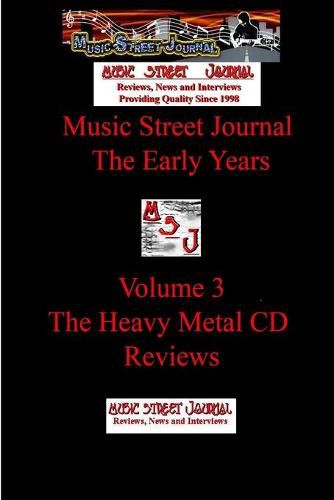 Cover image for Music Street Journal: the Early Years Volume 3 - the Heavy Metal CD Reviews