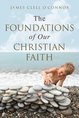 Cover image for The Foundations of Our Christian Faith