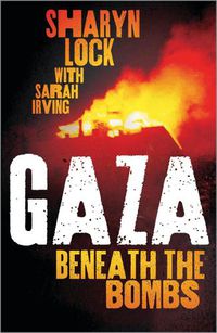 Cover image for Gaza: Beneath the Bombs