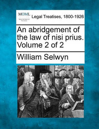 Cover image for An Abridgement of the Law of Nisi Prius. Volume 2 of 2