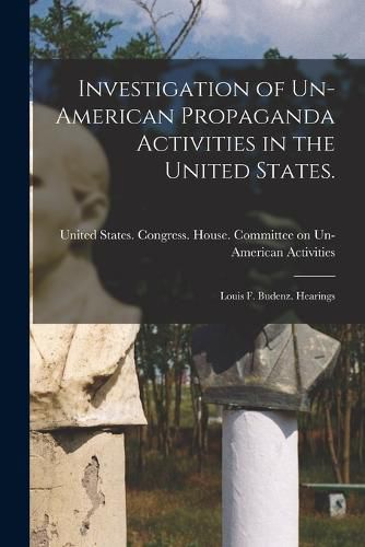 Cover image for Investigation of Un-American Propaganda Activities in the United States.