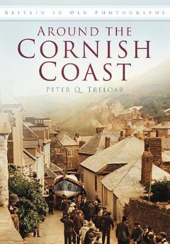 Cover image for Around the Cornish Coast: Britain in Old Photographs
