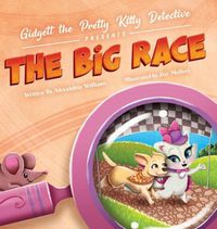 Cover image for Gidgett the Pretty Kitty Detective Presents The Big Race