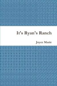 Cover image for It's Ryan's Ranch