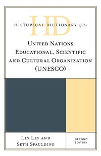 Cover image for Historical Dictionary of the United Nations Educational, Scientific and Cultural Organization (UNESCO)