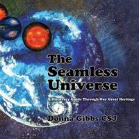 Cover image for The Seamless Universe: A Discovery Guide Through Our Great Heritage