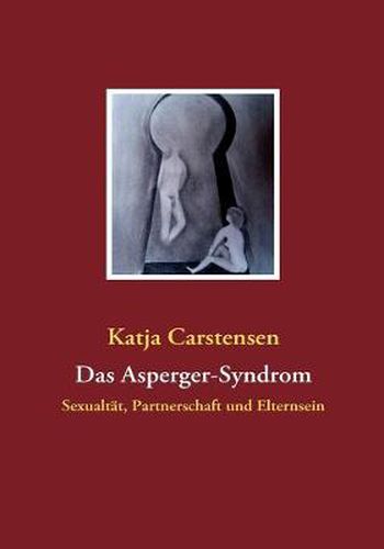 Cover image for Das Asperger-Syndrom: Sexualtat, Partnerschaft und Elternsein