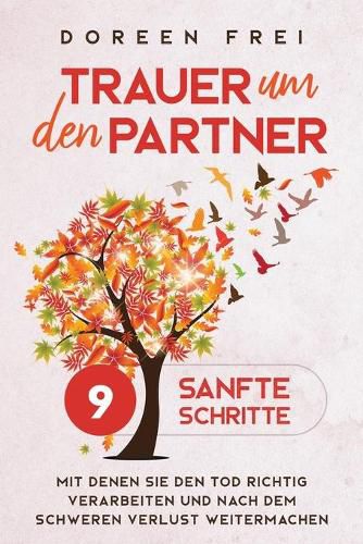 Cover image for Trauer um den Partner: 9 sanfte Schritte, mit denen Sie den Tod richtig verarbeiten und nach dem schweren Verlust weitermachen