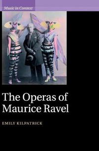 Cover image for The Operas of Maurice Ravel