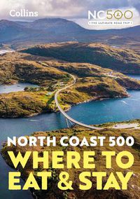 Cover image for North Coast 500: Where to Eat and Stay