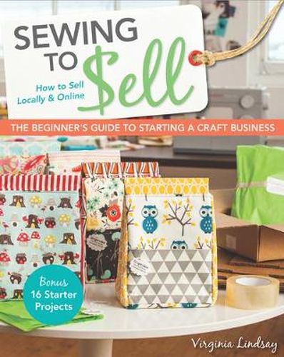 Cover image for Sewing to Sell: The Beginner's Guide to Starting a Craft Business