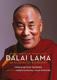 Cover image for His Holiness The Fourteenth Dalai Lama: An Illustrated Biography