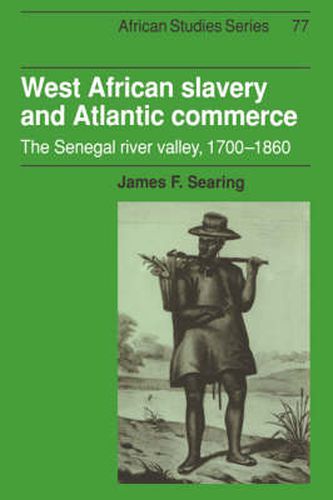 Cover image for West African Slavery and Atlantic Commerce: The Senegal River Valley, 1700-1860