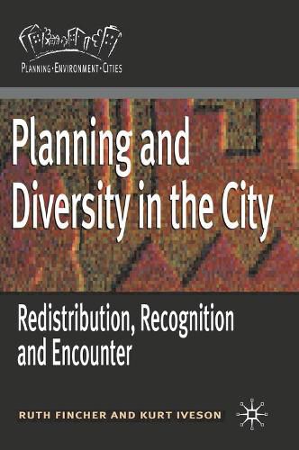 Cover image for Planning and Diversity in the City: Redistribution, Recognition and Encounter
