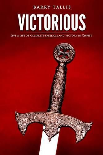 Cover image for Victorious: Living a life of complete freedom and victory in Christ