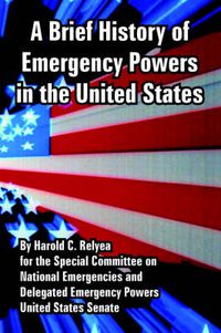 Cover image for A Brief History of Emergency Powers in the United States