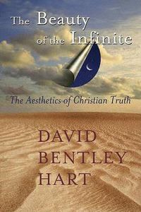 Cover image for Beauty of the Infinite: The Aesthetics of Christian Truth