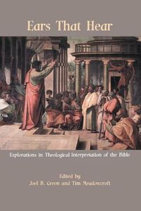 Cover image for Ears That Hear: Explorations in Theological Interpretation of the Bible