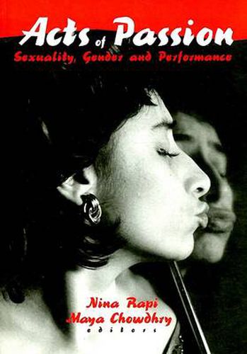 Cover image for Acts of Passion: Sexuality, Gender, and Performance