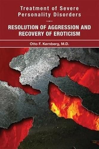 Cover image for Treatment of Severe Personality Disorders: Resolution of Aggression and Recovery of Eroticism
