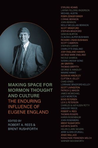 Cover image for Making Space for Mormon Thought and Culture: The Enduring Influence of Eugene England