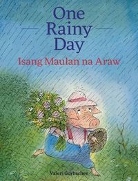 Cover image for One Rainy Day / Isang Maulan Na Araw: Babl Children's Books in Tagalog and English