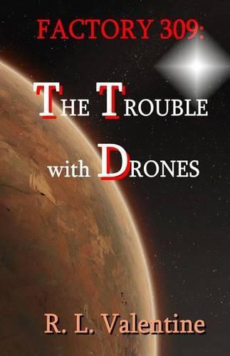 Cover image for Factory 309: The Trouble with Drones