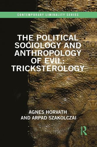 Cover image for The Political Sociology and Anthropology of Evil: Tricksterology