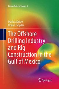 Cover image for The Offshore Drilling Industry and Rig Construction in the Gulf of Mexico