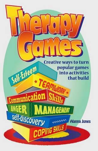 Cover image for Therapy Games: Creative Ways to Turn Popular Games Into Activities That Build Self-Esteem, Teamwork, Communication Skills, Anger Management, Self-Discovery, and Coping Skills