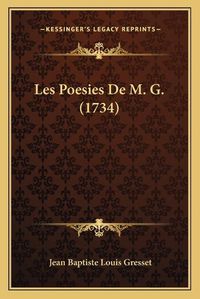 Cover image for Les Poesies de M. G. (1734)