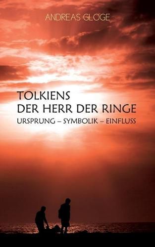 Cover image for Tolkiens Der Herr der Ringe: Ursprung - Symbolik - Einfluss