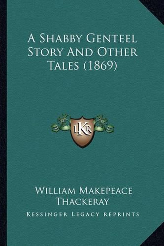 Cover image for A Shabby Genteel Story and Other Tales (1869)
