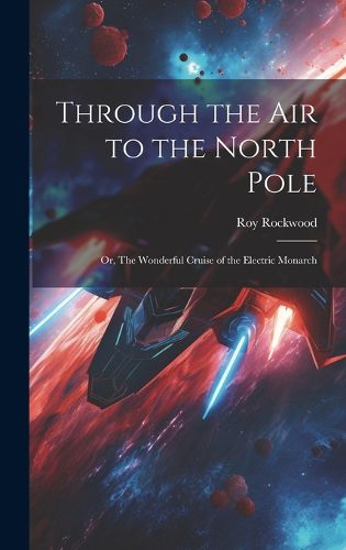 Cover image for Through the Air to the North Pole