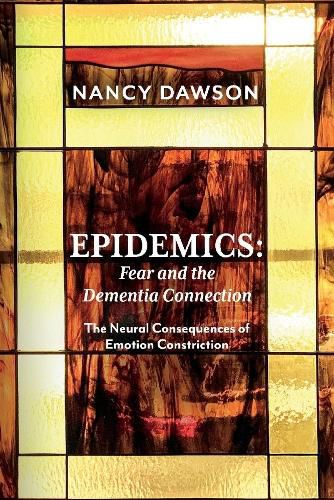 Cover image for Epidemics: Fear and the Dementia Connection: The Neural Consequences of Emotion Constriction